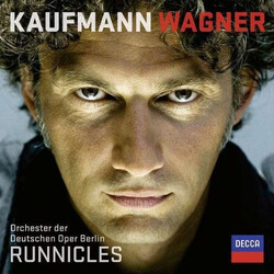 Richard Wagner / Jonas Kaufmann / Orchester Der Deutschen Oper Berlin / Donald Runnicles Wagner