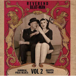 Reverend Beat-Man Surreal Folk Blues Gospel Trash Vol 2