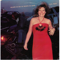 Diana Trask Believe Me Now Or Believe Me Later