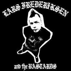 Lars Frederiksen And The Bastards Lars Frederiksen And The Bastards