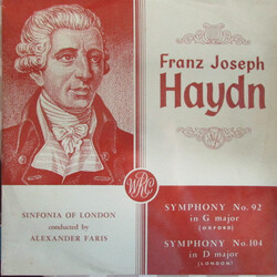 Joseph Haydn / The Sinfonia Of London / Alexander Faris Symphony No. 92 In G Major "Oxford" / Symphony No. 104 In D Major "London"