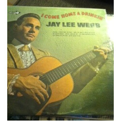 Jay Lee Webb I Come Home A Drinkin'