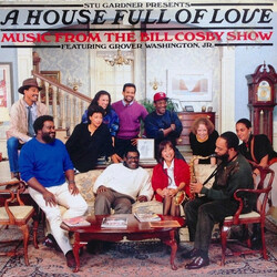 Stu Gardner / A House Full Of Love / Grover Washington, Jr. A House Full Of Love - Music From The Bill Cosby Show