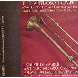 Zagrebački Solisti / Antonio Janigro / Helmut Wobisch The Virtuoso Trumpet (Music For One, Two And Four Trumpets)