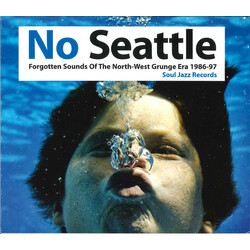 Various No Seattle - Forgotten Sounds Of The North-West Grunge Era 1986-97