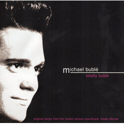 Michael Bublé Totally Bublé (Original Songs From The Motion Picture Soundtrack Totally Blonde)