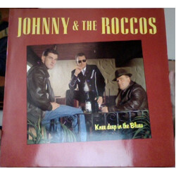 Johnny & The Roccos Knee Deep In The Blues