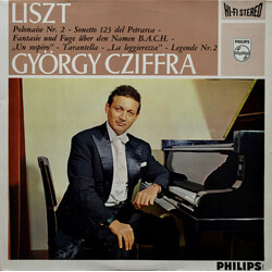 Franz Liszt / Gyorgy Cziffra Liszt Polonaise Nr. 2 - Sonetto 123 Del Petrarca - Fantasie Und Fugue Über Den Namen B.A.C.H. - "Un Sospiro" - Tarantella
