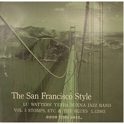 Lu Watters And The Yerba Buena Jazz Band The San Francisco Style: Vol. 3 Stomps, Etc. & The Blues
