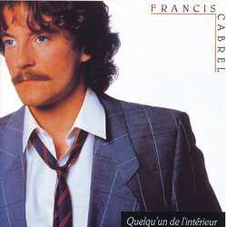 Francis Cabrel Quelqu'un De L'intérieur