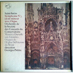 Camille Saint-Saëns / Orchestre De La Société Des Concerts Du Conservatoire / Maurice Duruflé / Georges Prêtre Symphonie N°3 En Ut Mineur Avec Orgue