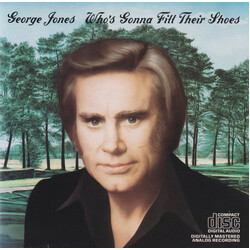 George Jones (2) Who's Gonna Fill Their Shoes