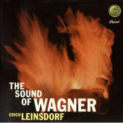 Erich Leinsdorf / The Concert Arts Orchestra / Richard Wagner The Sound Of Wagner