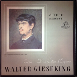 Claude Debussy / Walter Gieseking Études, Books 1 And 2 - D'un Cahier D'Esquisses