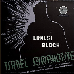 Ernest Bloch / Orchester der Wiener Staatsoper Ernest Bloch's Israel Symphony