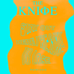 The Knife Stay Out Here / Ready To Lose (Remixes)