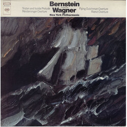Leonard Bernstein / Richard Wagner / The New York Philharmonic Orchestra Tristan And Isolde Prelude, Meistersinger Overture, Flying Dutchman Overture,