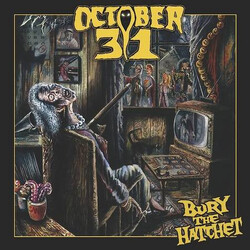 October 31 Bury The Hatchet