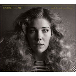 Caroline Smith Half About Being A Woman