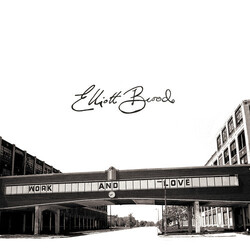 Elliott Brood Work And Love