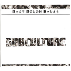 Last Rough Cause Subculture