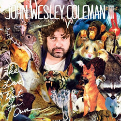 John Wesley Coleman Love That You Own deluxe Vinyl LP