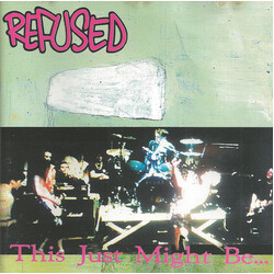Refused This Just Might Be... ...The Truth