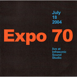 Expo '70 July 18 2004 • Live At Infrasonic Sound Studio