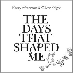 Marry Waterson / Oliver Knight The Days That Shaped Me