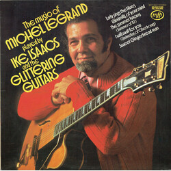 Ike Isaacs The Music Of Michel Legrand Played By Ike Isaacs And The Glittering Guitars