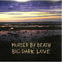 Murder By Death Big Dark Love