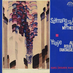 Karol Szymanowski / Eugène Ysaÿe / Karel Šroubek Mythes / Au Rouet / Fantaisie