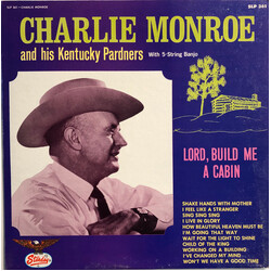 Charlie Monroe & His Kentucky Pardners Lord, Build Me A Cabin