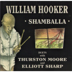 William Hooker / Thurston Moore / Elliott Sharp Shamballa (Duets With Thurston Moore And Elliott Sharp)