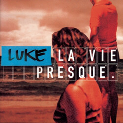 Luke (2) La Vie Presque