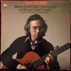 Malcolm Arnold / Leo Brouwer / John Williams (7) / London Sinfonietta Arnold & Brouwer: Guitar Concerti