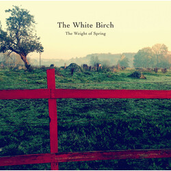 The White Birch The Weight Of Spring