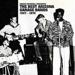 Various Hadley Murrell Presents: The Best Arizona Garage Bands 1967 - 1970