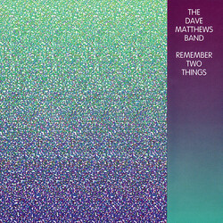 Dave Matthews Band Remember Two Things