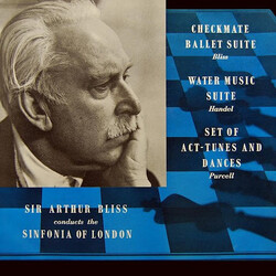 Arthur Bliss / The Sinfonia Of London Checkmate Ballet Suite / Water Music Suite / Set Of Act-Tunes And Dances