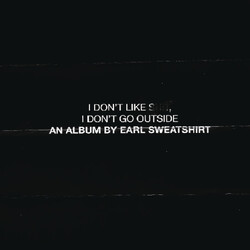 Earl Sweatshirt I Don't Like Shit, I Don't Go Outside (An Album By Earl Sweatshirt)