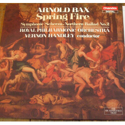 Arnold Bax / The Royal Philharmonic Orchestra / Vernon Handley Spring Fire / Symphonic Scherzo • Northern Ballad No. 2