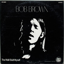 Bob Brown (9) The Wall I Built Myself