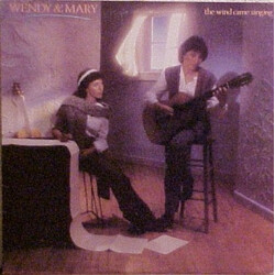 Wendy And Mary The Wind Came Singing