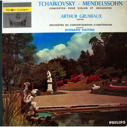 Pyotr Ilyich Tchaikovsky / Felix Mendelssohn-Bartholdy / Arthur Grumiaux / Concertgebouworkest / Bernard Haitink Concertos Pour Violon Et Orchestre