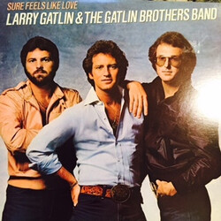Larry Gatlin & The Gatlin Brothers Sure Feels Like Love
