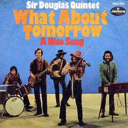Sir Douglas Quintet What About Tomorrow
