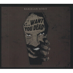 Karjalan Sissit ...Want You Dead