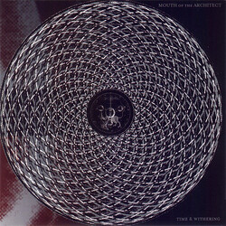 Mouth Of The Architect Time & Withering