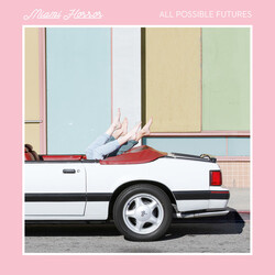 Miami Horror All Possible Futures